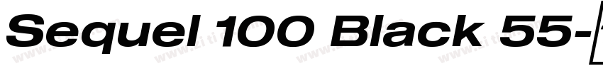 Sequel 100 Black 55字体转换 Sequel 100 Black 55字体转换